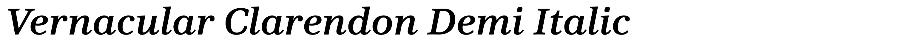Vernacular Clarendon Demi Italic